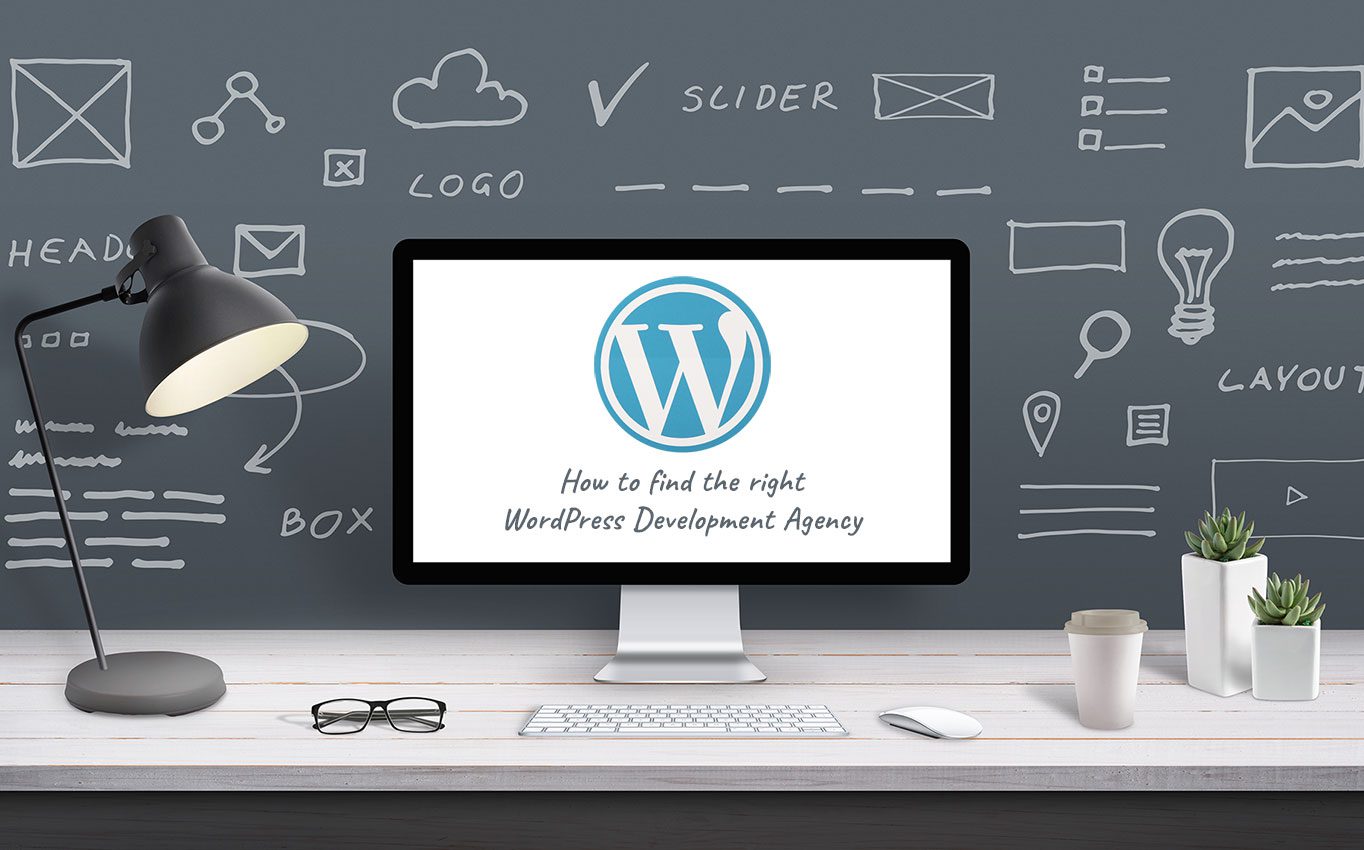 How to find the right WordPress Development Agency